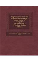 Cognitive Science and Organizational Design: A Case Study of Computer Conferencing