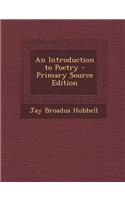 An Introduction to Poetry - Primary Source Edition