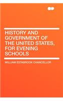 History and Government of the United States, for Evening Schools