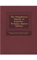 The Humphreys Family in America - Primary Source Edition