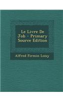 Le Livre de Job - Primary Source Edition