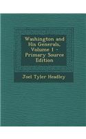 Washington and His Generals, Volume 1 - Primary Source Edition: (English)