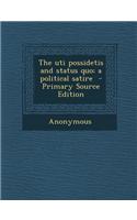 The Uti Possidetis and Status Quo; A Political Satire - Primary Source Edition: (English)
