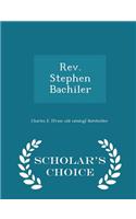 REV. Stephen Bachiler - Scholar's Choice Edition