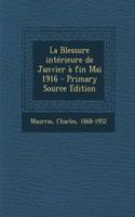 La Blessure intérieure de Janvier à fin Mai 1916