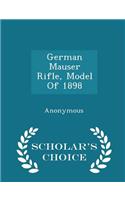 German Mauser Rifle, Model of 1898 - Scholar's Choice Edition