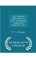 An Address Delivered at New Bordeaux, Abbeville District, S.C. - Scholar's Choice Edition