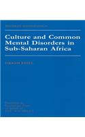 Culture And Common Mental Disorders In Sub-Saharan Africa