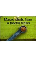 Macro Shots from a Tractor Trailer / UK-Version / Birthday Calendar 2017