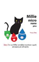 Millie Micro Nano Pico Libro 5 in cui Millie vorrebbe incontare i quark ed essere più attraente