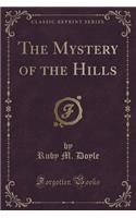 The Mystery of the Hills (Classic Reprint)