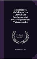 Mathematical Modeling of the Growth and Development of Potatoes (Solanum Tuberosum L.)