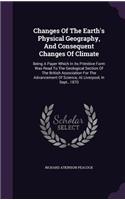 Changes Of The Earth's Physical Geography, And Consequent Changes Of Climate