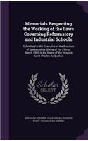 Memorials Respecting the Working of the Laws Governing Reformatory and Industrial Schools