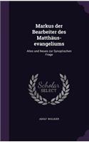 Markus Der Bearbeiter Des Matthaus-Evangeliums