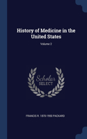 History of Medicine in the United States; Volume 2