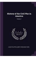 History of the Civil War in America; Volume 1