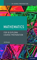 Oxford IB Diploma Programme: IB Course Preparation Mathematics Student Book: Student Book