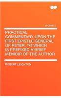 Practical Commentary Upon the First Epistle General of Peter; To Which Is Prefixed a Brief Memoir of the Author