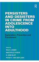 Persisters and Desisters in Crime from Adolescence into Adulthood