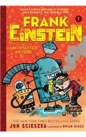 Frank Einstein and the Antimatter Motor (Frank Einstein Series #1)