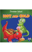 Hot and Cold: (Dinosaur School)