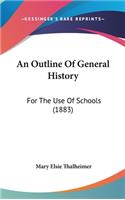 An Outline Of General History: For The Use Of Schools (1883)