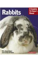 Rabbits: Everything about Selection, Care, Nutrition, Behavior, and Training