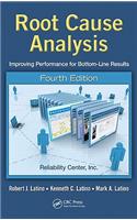 Root Cause Analysis: Improving Performance for Bottom-Line Results, Fourth Edition