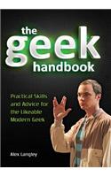 The Geek Handbook: Practical Skills and Advice for the Likeable Modern Geek