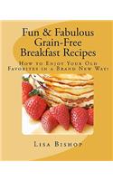 Fun & Fabulous Grain-Free Breakfast Recipes