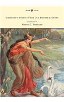 Children's Stories From Old British Legends