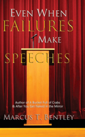 Even When Failures Make Speeches