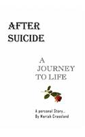 After Suicide - A Journey to Life