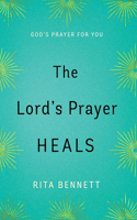 The Lord's Prayer Heals
