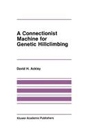 Connectionist Machine for Genetic Hillclimbing