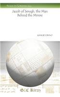 Jacob of Serugh, the Man Behind the Mimre: (1044 Analecta Gorgiana)