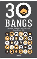 30 Bangs: The Shaping of One Man's Game from Patient Mouse to Rabid Wolf