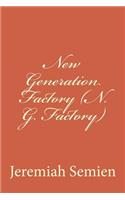 New Generation Factory (N. G. Factory)