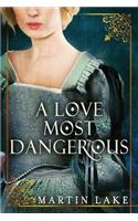 A Love Most Dangerous