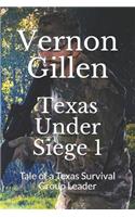 Texas Under Siege 1: Tale of a Texas Survival Group Leader(1 Texas Under Siege)