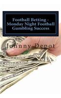 Football Betting - Monday Night Football Gambling Success