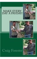 Make Everyday a Payday!: (English)