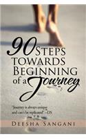 90 Steps towards Beginning of a Journey: (English)