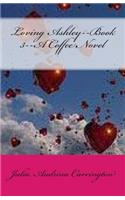 Loving Ashley--Book 3--A Coffee Novel