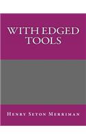 With Edged Tools