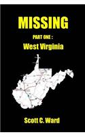 Missing: Part One. West Virginia