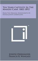 Ten Years Captivity in the Mahdis Camp, 1882-1892