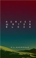 Heaven Water Blood