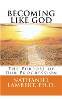 Becoming Like God